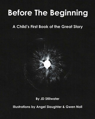 Before The Beginning: A Child's First Book of the Great Story