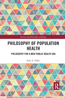 Philosophy of Population Health Philosophy for a New Public Health Era Valles