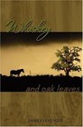 Whiskey and Oak Leaves by Jaime Clevenger (2007, Paperback)
