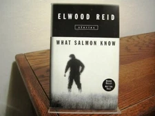 What Salmon Know Elwood Reid Signed Uncorrected Proof 1999 Short Stories