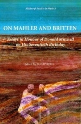 Philip Reed On Mahler and Britten (Tascabile) Aldeburgh Studies in ...