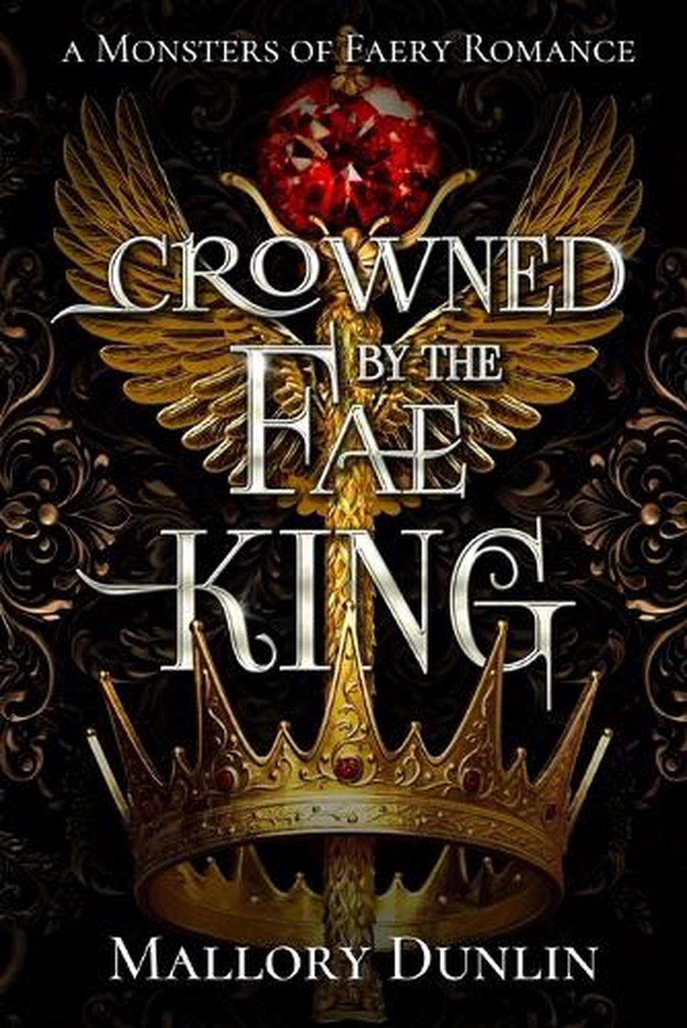 Crowned by the Fae King: A Fae Fated Mates Dark Fantasy Romance by ...
