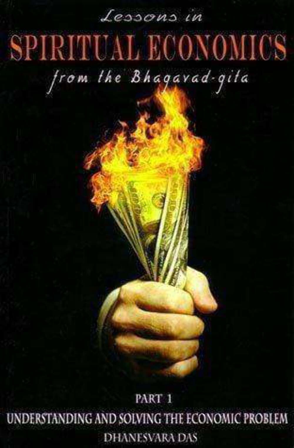 Lessons in Spiritual Economics from the Bhagavad Gita by Dhanesvara Das