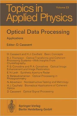 Optical Data Processing: Applications (Topics in Applied Physics, 23) [Paperb...