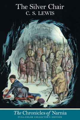 The Silver Chair (The Chronicles of Narnia, Full-Color Collector's Edition) ...
