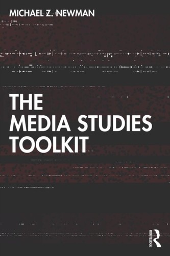 The Media Studies Toolkit by Newman Michael Z. University of Wisconsin-Milwaukee - Picture 1 of 1