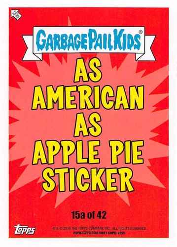 GARBAGE PAIL KIDS 2016 SERIES 1 AMERICAN AS APPLE PIE PICK-A-CARD BASE STICKERS - Picture 59 of 441