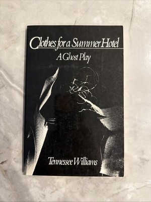 Clothes for a Summer Hotel : Play by Tennessee Williams (1983, Trade Paperback)