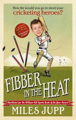Fibber in the Heat: How Far Would You Go to Meet Your Cricketing Heroes? by Mile