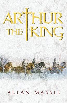 Arthur the King: A Romance - Paperback By Massie, Allan - VERY GOOD
