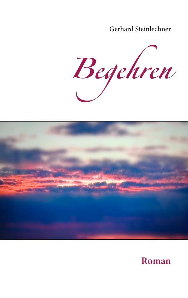 Thumbnail - Begehren | Gerhard Steinlechner | 2020 | Deutsch
