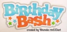 BIRTHDAY BASH TITLE boy party scrapbook premade paper piecing 3d die cut Rhonda