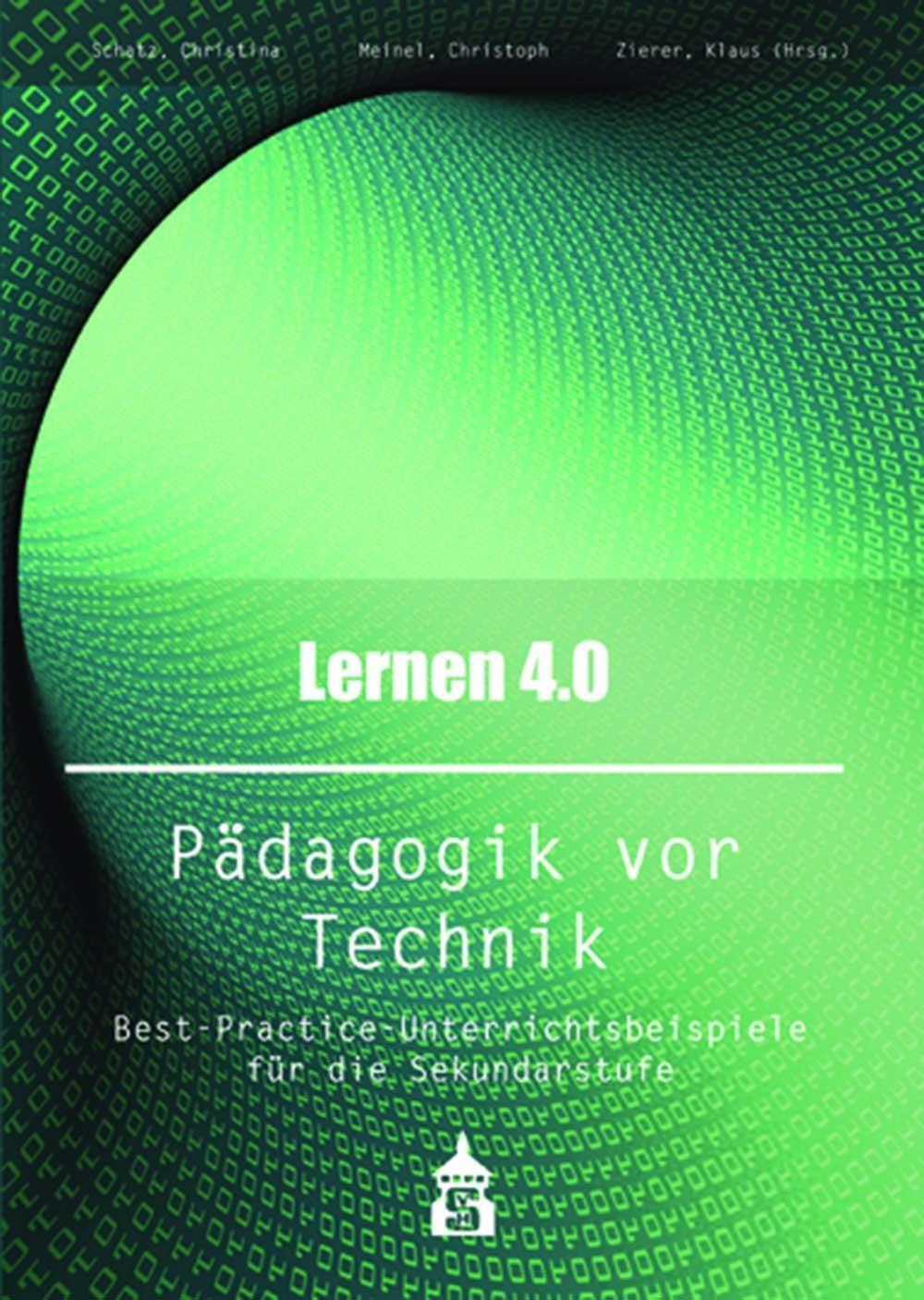 Thumbnail - Christina Schatz (u. A.) | Lernen 4.0 . Pädagogik Vor Technik |