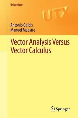 Vector Analysis Versus Vector Calculus by Antonio Galbis (English) Paperback Boo