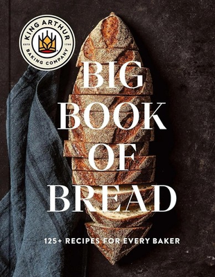 #ad King Arthur Baking Company Big Book of Bread : 125 Recipes for Every Baker... $35.59