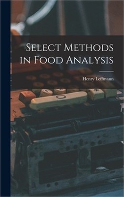 Select Methods in Food Analysis (Hardback or Cased Book)