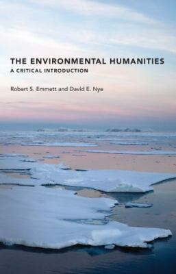 The Environmental Humanities: A Critical Introduction (Mit Press) by Emmett, Ro