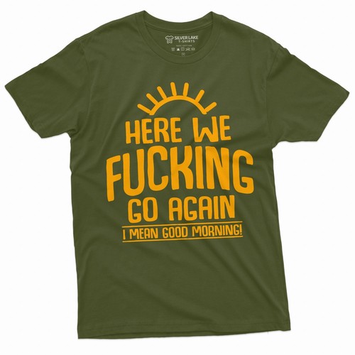 Here we go again lustiges T-Shirt Guten Morgen Tshirt sarkastischer Humor Geburtstag Geschenk - Bild 1 von 9