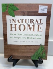 The Natural Home Simple Pure Cleaning Solutions & Recipes for Healthy House Book