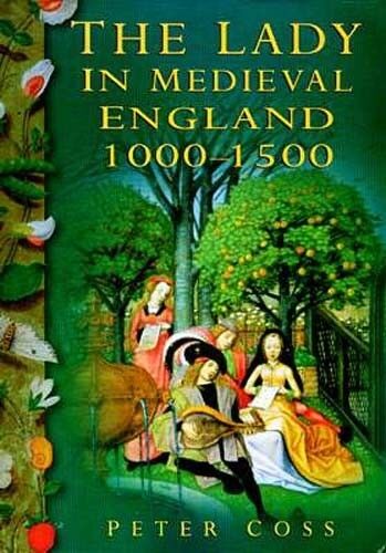 The Lady in Medieval England 1000-1500AD Marriage Religion Rights Abduction Rape