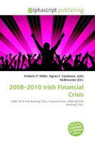 Frederic P. Miller (U. A.) | 2008-2010 Irish Financial Crisis | Taschenbuch