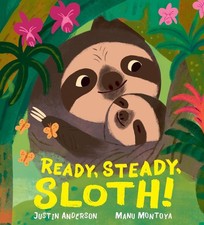 Ready, Steady, Sloth! by Justin Anderson Hardcover Book