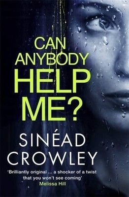 Can Anybody Help Me?: DS Claire Boyle Thriller 1,Sinéad Crowley