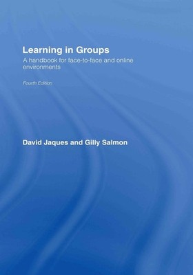 Learning in Groups: A Handbook for Face-to-Face and Online Environments by David