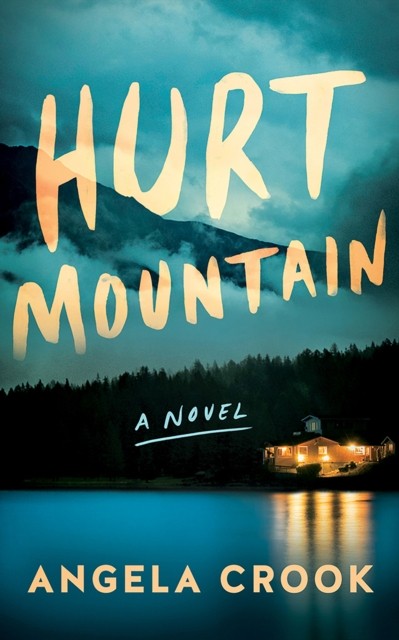 Hurt Mountain by Angela Crook PAPERBACK 9781662515804