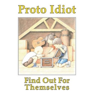 Proto Idiot Find Out for Themselves (Vinyl) 12'' Album