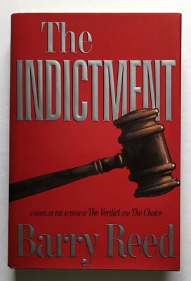 The Indictment by Barry Reed, legal thriller political corruption, 1st ...