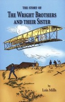 The Story Of The Wright Brothers And Their Sister, Grade 3 The Story Of The Wright Brothers And Their Sister, Grade 3