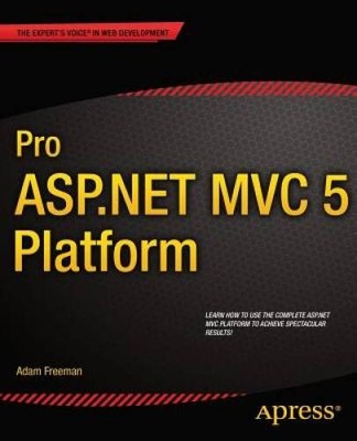 Pro ASP.NET MVC 5 Platform - Paperback By Freeman, Adam - GOOD