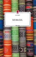 Ich Bin Ich. Life Is A Story - Story.One Lisa Kerper