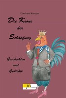Die Krone Der SchöPfung Geschichten Und Gedichte Eberhard Kreuzer Buch 112 S.