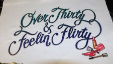 Vintage" OVER 30 and FEELIN FLIRTY " Iron-On Transfer GLITTER FULL COLOR