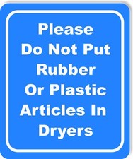 No rubber or plastic in dryers blue Aluminum Composite Sign