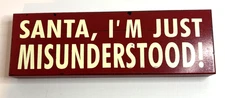 "SANTA, I'M JUST MISUNDERSTOOD" Red Wooden Tabletop Sign 12" Cozy Lodge Chalet