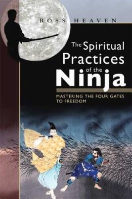 The Spiritual Practices of the Ninja: Mastering the Four Gate - VERY GOOD