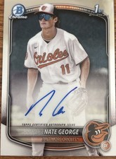 Nate George 2025 Bowman Chrome 1st Prospect AUTO ORIOLES #CPA-NG