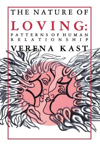 Thumbnail - V. Kast The Nature Of Loving (taschenbuch)