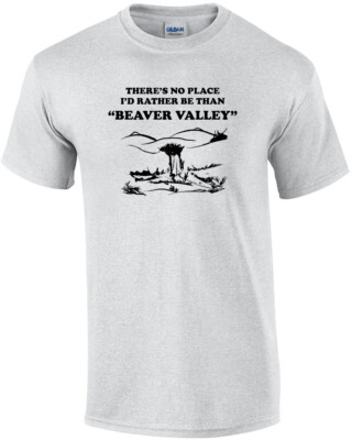 #ad There#x27;s no place I#x27;d rather be than Beaver Valley offensive sexual t shirt $22.99