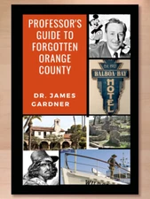Professor's Guide to Forgotten Orange County (Lost and Mysterious Places) 2023