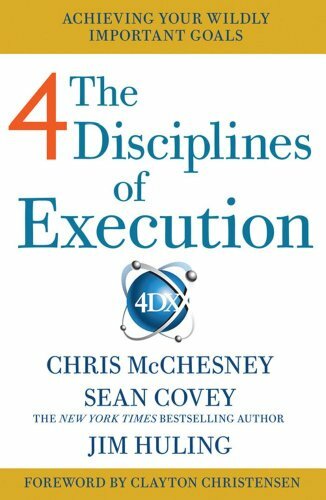 4 Disciplines of Execution: Getting Strategy Done By Sean Covey