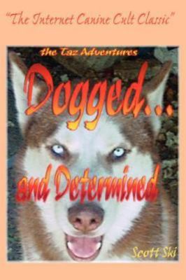 Dogged...and Determined: The TAZ Adventures Scott Ski paperback Collectible - G