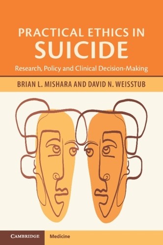 Practical Ethics in Suicide: Research, Policy a. Mishara, Weisstub** - Image 2