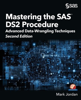 Jordan - Mastering the SAS DS2 Procedure Advanced Data-Wrangling Tech - N555z