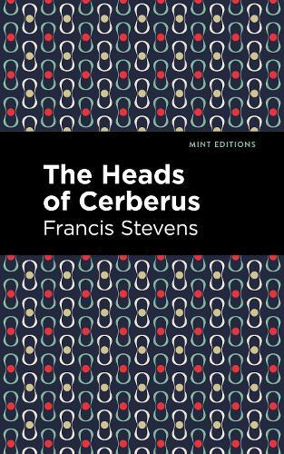 Thumbnail - Francis Stevens The Heads Of Cerberus (taschenbuch) Mint Editions