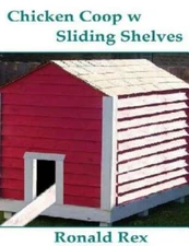 Chicken Coop W Sliding Shelves