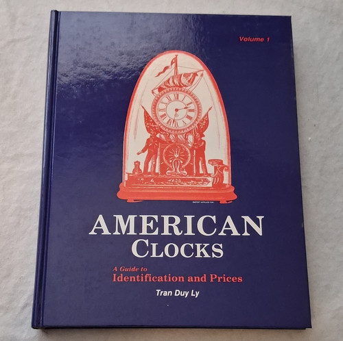 American Clocks Vol. 1 by Tran Duy Ly, Hardcover, 1989 w/ 2000 Price Update